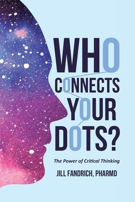 Who Connects Your Dots?: The Power of Critical Thinking