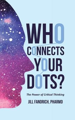 Who Connects Your Dots?: The Power of Critical Thinking