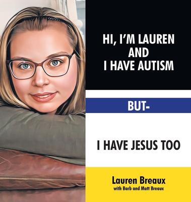 Hi, I'm Lauren And I Have Autism But- I Have Jesus Too