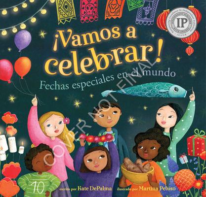 Vamos a Celebrar!: Fechas Especiales En El Mundo