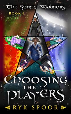 Choosing the Players: (The Spirit Warriors Book 1)