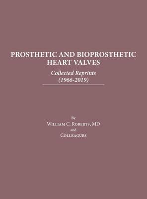 Prosthetic and Bioprosthetic Heart Valves: Collected Reprints