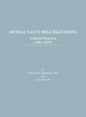 Mitral Valve Regurgitation: Collected Reprints: Collected Reprints