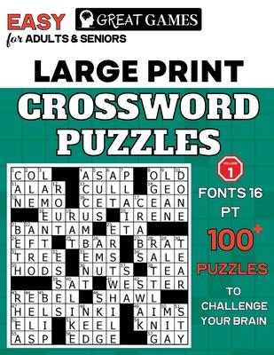 Crossword Puzzles for Adults Large Print: Easy-to-Read Puzzles for Adults and Seniors with Easy Level That Entertain and Challenge Your Brain