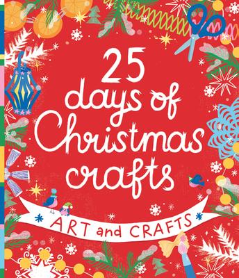 25 Days of Christmas Crafts: Arts and Crafts