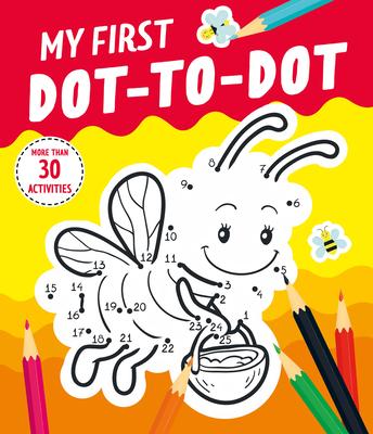 My First Dot-To-Dot: More Than 30 Activities