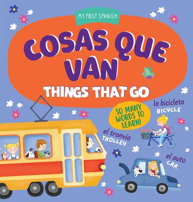 Cosas Que Van / Things That Go: So Many Words to Learn!