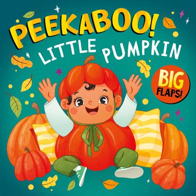 Peekaboo! Little Pumpkin: Big Flaps!