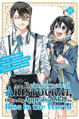 As a Reincarnated Aristocrat, I'll Use My Appraisal Skill to Rise in the World 11 (Manga)