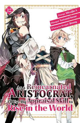 As a Reincarnated Aristocrat, I'll Use My Appraisal Skill to Rise in the World 12 (Manga)