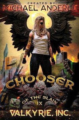 Valkyrie, Inc.: Chooser of the Slain Book 9