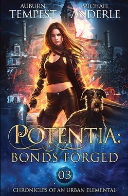 Potentia: Bonds Forged: Chronicles of an Urban Elemental Book 3