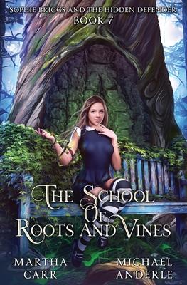 Sophie Briggs and the Hidden Defender: The School of Roots and Vines Book 7