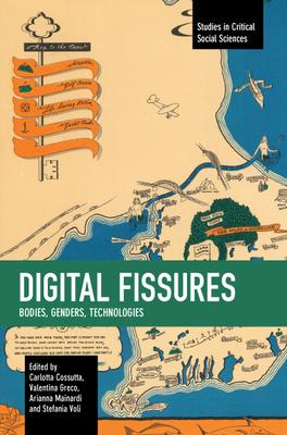 Digital Fissures: Bodies, Genders, Technologies