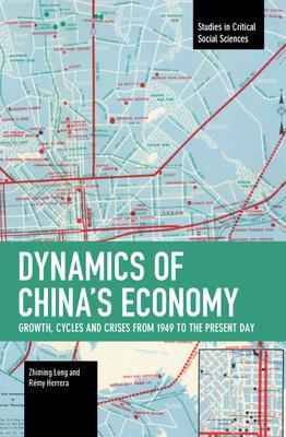 Dynamics of China's Economy: Growth, Cycles and Crises from 1949 to the Present Day