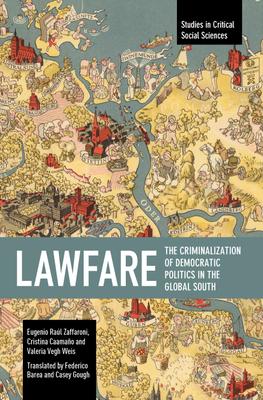 Lawfare: The Criminalization of Democratic Politics in the Global South