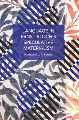 Language in Ernst Bloch's Speculative Materialism Subscription