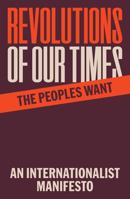 Revolutions of Our Times: An Internationalist Manifesto Subscription