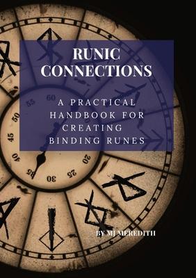 Runic Connection: A Practical Handbook for Creating Binding Runes