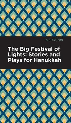 The Big Festival of Lights: Stories and Plays for Hanukkah