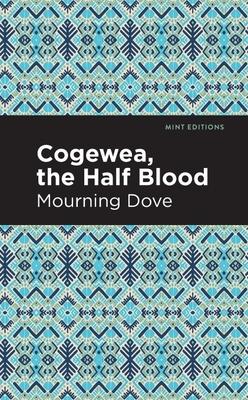 Cogewea, the Half Blood: A Depiction of the Great Montana Cattle Range