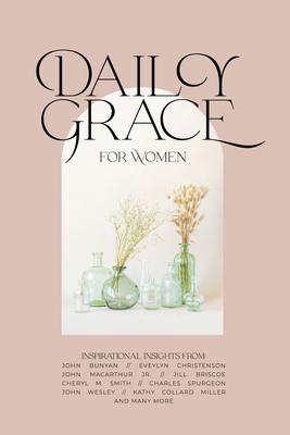 Daily Grace for Women: Devotional Reflections to Nourish Your Soul