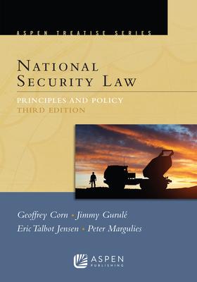 Aspen Treatise for National Security Law: Principles and Policy