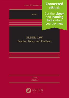 Elder Law: Practice, Policy, and Problems [Connected Ebook]