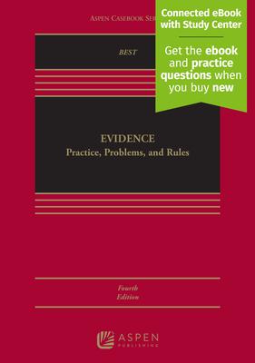 Evidence: Practice, Problems, and Rules [Connected eBook with Study Center]