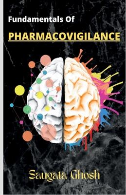 Fundamentals of Pharmacovigilance: A complete guide for Freshers to crack any technical interviews