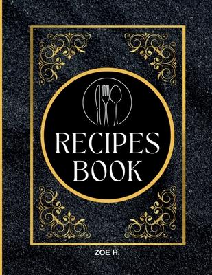 Blank Recipe Book to Write in Your Own Recipes for Men: Create your Personal Cookbook