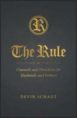 The Rule: Counsels and Directives for Husbands and Fathers Subscription