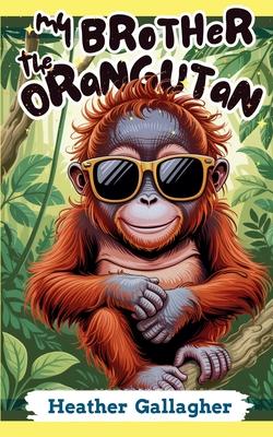 My Brother the Orangutan Subscription
