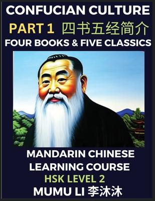 Four Books and Five Classics of Confucianism - Mandarin Chinese Learning Course (HSK Level 2), Self-learn China's History & Culture, Easy Lessons, Sim