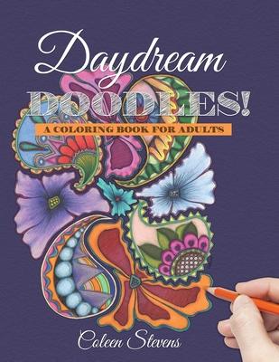 Daydream Doodles!: A Coloring Book For Adults