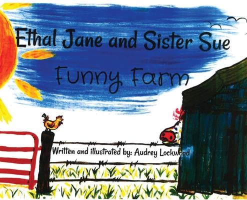 Ethal Jane and Sister Sue: Funny Farm