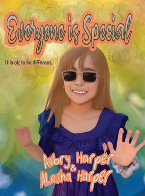 Everyone Is Special: It is ok to be different.