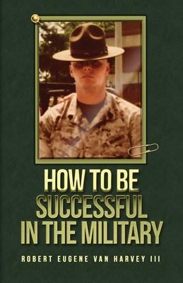 How to Be Successful in the Military