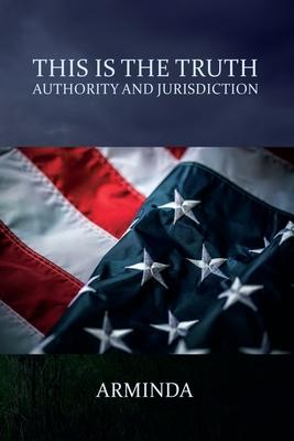 This Is The Truth: Authority and Jurisdiction