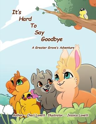 It's Hard to Say Goodbye: A Greater Grove Adventure