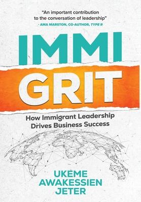 ImmiGRIT: How Immigrant Leadership Drives Business Success