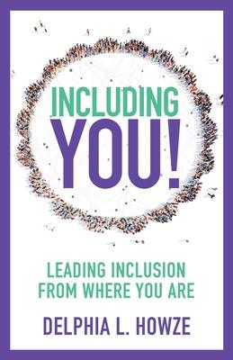 Including You!: Leading Inclusion From Where You are