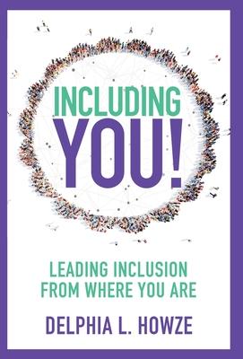 Including You!: Leading Inclusion From Where You Are