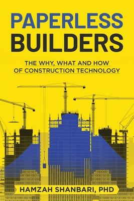 Paperless Builders: The Why, What, and How of Construction Technology