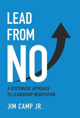 Lead from No: A Systematic Approach to Leadership Negotiation