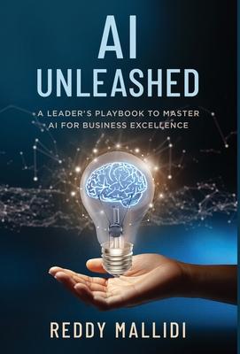 AI Unleashed: A Leader's Playbook to Master AI for Business Excellence