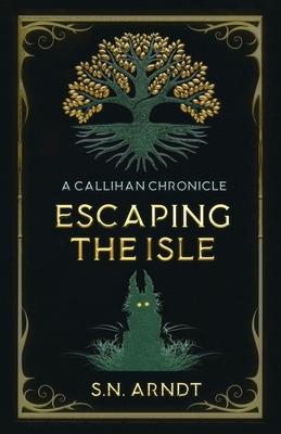 Escaping the Isle: A Callihan Chronicle