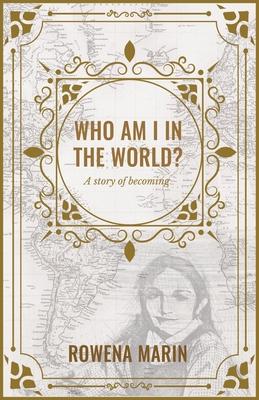 Who am I in the world?: A story of becoming