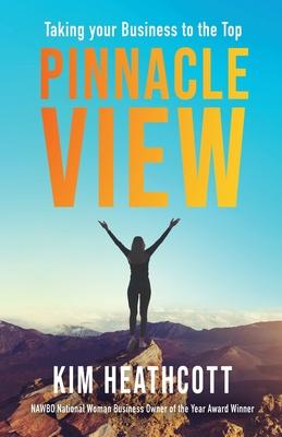 Pinnacle View: Taking your Business to the Top