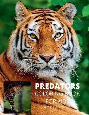 Predators Coloring Book for Kids: Wildlife Animal Coloring Book for Kids Ages 3 and Up Funny Learning Coloring and Activity Book for Boys, Girls and K